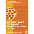 The Secret Sauce for Leading Transformational Change