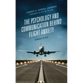 The Psychology and Communication Behind Flight Anxiety: Afraid to Fly