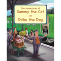 The Adventures of Sammy the Cat and Dribs the Dog