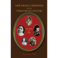 New Mexico Heroines of the Twentieth Century: Role Models for Today