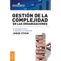 Gestion de La Complejidad En Las Organizaciones: La estrategia frente a lo imprevisto y lo impensado