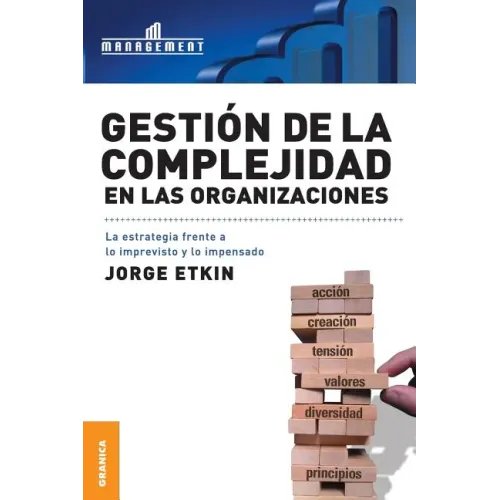 Gestion de La Complejidad En Las Organizaciones: La estrategia frente a lo imprevisto y lo impensado