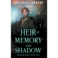 Heir of Memory and Shadow