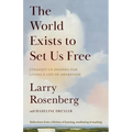 The World Exists to Set Us Free: Straight-Up Dharma for Living a Life of Awareness