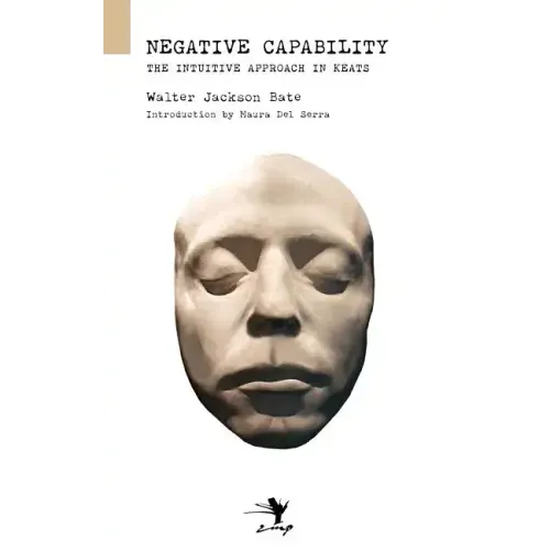 Negative Capability: On the Intuitive Approach in Keats