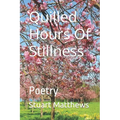 Quilled Hours Of Stillness: Poetry