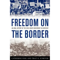Freedom on the Border: An Oral History of the Civil Rights Movement in Kentucky
