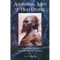 Aboriginal Men of High Degree: Initiation and Sorcery in the World's Oldest Tradition