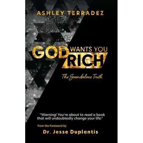 God Wants You Rich: The Scandalous Truth