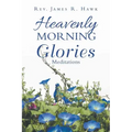 Heavenly Morning Glories