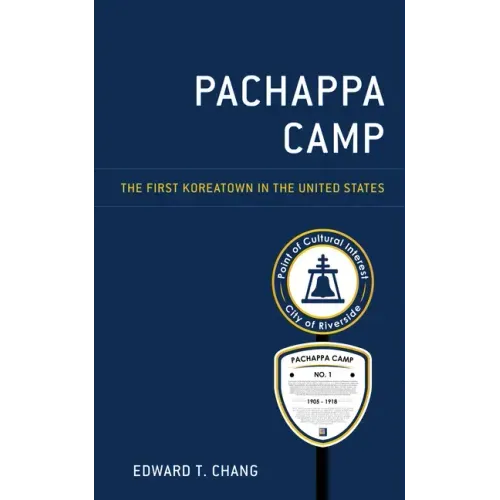 Pachappa Camp: The First Koreatown in the United States