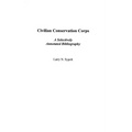 Civilian Conservation Corps: A Selectively Annotated Bibliography