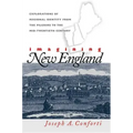 Imagining New England: Explorations of Regional Identity from the Pilgrims to the Mid-Twentieth Century