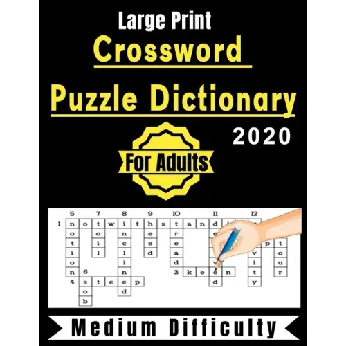 Crossword Puzzle Dictionary For Adults 2020: +90 Crossword Puzzles Medium Difficulty Large-Print