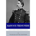 Hancock the Superb: The Life and Career of General Winfield Scott Hancock