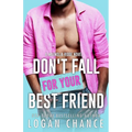 Don't Fall For Your Best Friend
