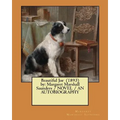 Beautiful Joe (1893) by: Margaret Marshall Saunders / NOVEL / AN AUTOBIOGRAPHY