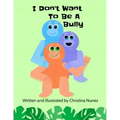 I Don't Want To Be A Bully
