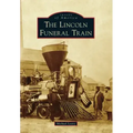 The Lincoln Funeral Train