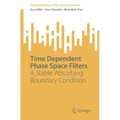 Time Dependent Phase Space Filters: A Stable Absorbing Boundary Condition