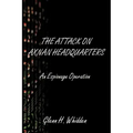 The Attack on Axnan Headquarters: An Espionage Operation