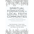 Spiritual Formation in Local Faith Communities: A Whole-Person, Prompt-Card Approach