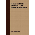 Socrates and Plato; A Criticism of A.E. Taylor's Varia Socratica