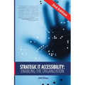 Strategic IT Accessibility: Enabling the Organization: 2nd Edition