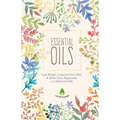 Essential Oils: Lose Weight, Improve Your Skin & Boost Your Happiness