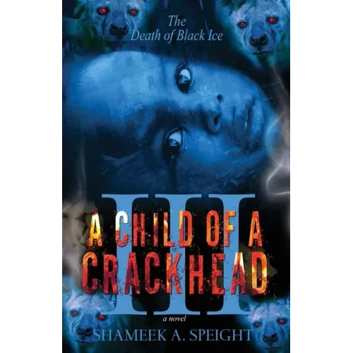 A Child OF A CrackHead III