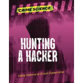Hunting a Hacker: Using Science to Crack Cybercrime
