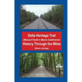 Delta Heritage Trail (Missouri Pacific's Wynne Subdivision): History Through the Miles