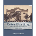 Cotton Was King Morgan County, Alabama: Alabama Plantation Series