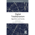 Digital Totalitarianism: Algorithms and Society