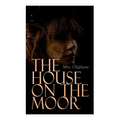 The House on the Moor: Complete Edition (Vol. 1-3)