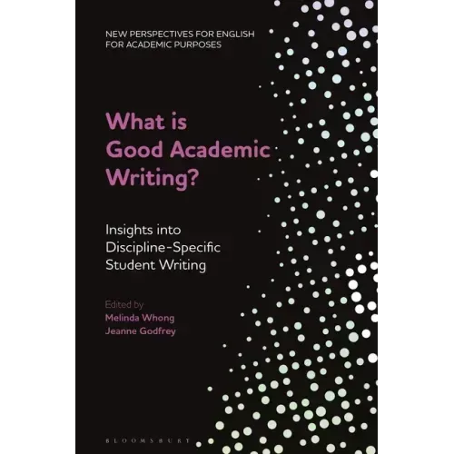 What Is Good Academic Writing?: Insights Into Discipline-Specific Student Writing