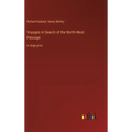 Voyages in Search of the North-West Passage: in large print