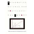 Mathematics, Science, and Postclassical Theory