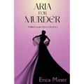 Aria for Murder: A Julia Kogan Opera Mystery