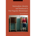 Nationalism, Identity and Statehood in Post-Yugoslav Montenegro