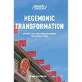 Hegemonic Transformation: The State, Laws, and Labour Relations in Post-Socialist China