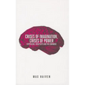 Crises of Imagination, Crises of Power: Capitalism, Creativity and the Commons