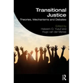 Transitional Justice: Theories, Mechanisms and Debates