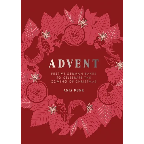 Advent: Festive German Bakes to Celebrate the Coming of Christmas