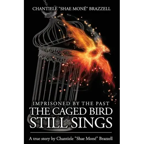 Imprisoned By The Past...: The Caged Bird Still Sings.