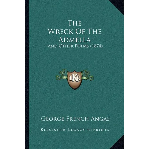 The Wreck Of The Admella: And Other Poems (1874)