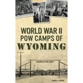 World War II POW Camps of Wyoming