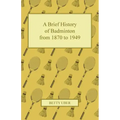 A Brief History of Badminton from 1870 to 1949