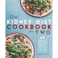 Kidney Diet Cookbook for Two: 68 Simple & Delicious Kidney-Friendly Recipes For Two