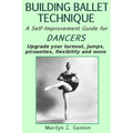 Building Ballet Technique II: A Self-Improvement Guide for Dancers